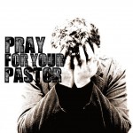 prayforyourpastor1